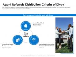 Agent Referrals Distribution Criteria Of Divvy Pitch Deck Ppt Layouts Deck