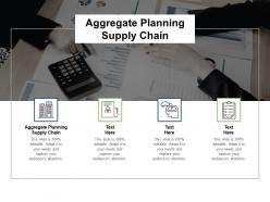 Aggregate planning supply chain ppt powerpoint presentation influencers cpb