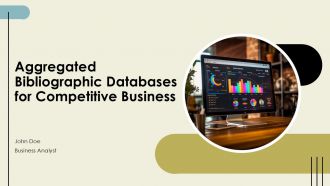 Aggregated Bibliographic Databases For Competitive Business PPT Sample ST AI