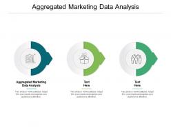 Aggregated marketing data analysis ppt powerpoint presentation pictures cpb