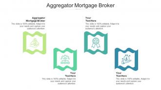 Aggregator mortgage broker ppt powerpoint presentation gallery slides cpb