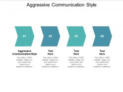 Aggressive communication style ppt powerpoint presentation outline templates cpb