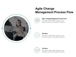 Agile change management process flow ppt powerpoint presentation inspiration gridlines cpb
