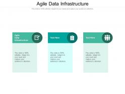 Agile data infrastructure ppt powerpoint presentation slides pictures cpb