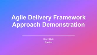 Agile Delivery Framework Agile Delivery Approach Demonstration PPT Guidelines AT
