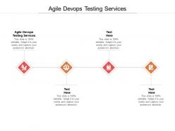 Agile devops testing services ppt powerpoint presentation ideas example topics cpb