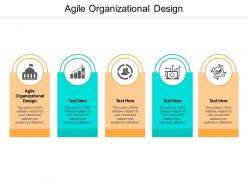 Agile organizational design ppt powerpoint presentation pictures microsoft cpb