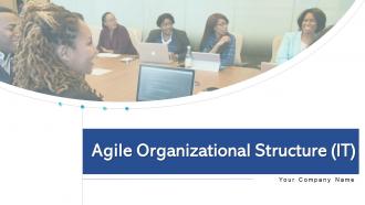 Agile organizational structure it powerpoint presentation slides