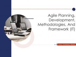 Agile Planning Development Methodologies And Framework IT Powerpoint Presentation Slides
