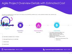 Agile project overview details with estimated cost parameters ppt powerpoint presentation topics