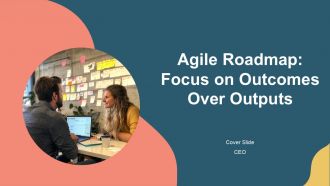 Agile Roadmap Focus On Outcomes Over Outputs PPT Template AT