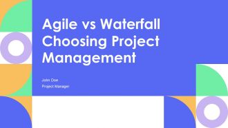 Agile Vs Waterfall Choosing Project Management PPT Information AT