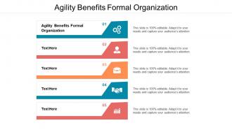 Agility benefits formal organization ppt powerpoint presentation ideas graphics cpb