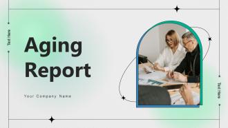 Aging Report Powerpoint Ppt Template Bundles