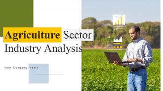 Agriculture Sector Industry Analysis Powerpoint PPT Template Bundles BP MM