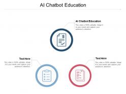 Ai chatbot education ppt powerpoint presentation show cpb