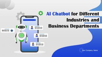 AI Chatbot For Different Industries And Business Departments Powerpoint Presentation Slides AI CD