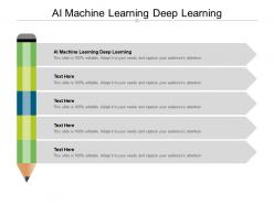 Ai machine learning deep learning ppt powerpoint files cpb