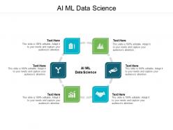 Ai ml data science ppt powerpoint presentation layouts shapes cpb