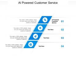 Ai powered customer service ppt powerpoint presentation layouts cpb