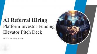 AI Referral Hiring Platform Investor Funding Elevator Pitch Deck Ppt Template