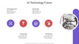 AI Technology Future In Powerpoint And Google Slides Cpb
