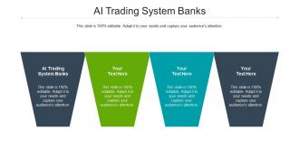 Ai trading system banks ppt powerpoint presentation professional cpb