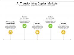 Ai transforming capital markets ppt powerpoint presentation outline topics cpb