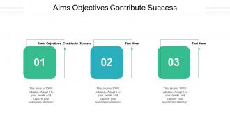 Aims objectives contribute success ppt powerpoint presentation show influencers cpb