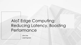 Aiot Edge Computing Reducing Latency Boosting Performance PPT Outline AT