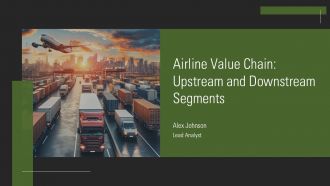 Airline Value Chain Upstream And Downstream Segments PPT Presentation AT