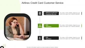 Airlines Credit Card Customer Service In Powerpoint And Google Slides Cpb