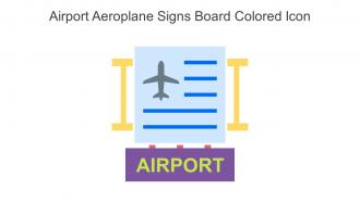 Airport Aeroplane Signs Board Colored Icon In Powerpoint Pptx Png And Editable Eps Format