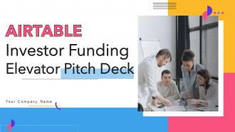 Airtable Investor Funding Elevator Pitch Deck Ppt Template
