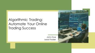 Algorithmic Trading Automate Your Online Trading Success PPT Outline AT
