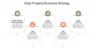 Align Projects Business Strategy In Powerpoint And Google Slides Cpb