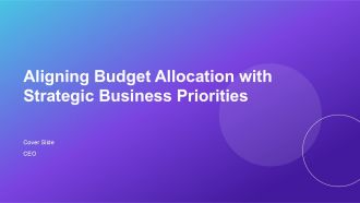Aligning Budget Allocation With Strategic Business Priorities PPT Structure AT