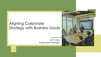 Aligning Corporate Strategy With Business Goals PPT Guidelines AT