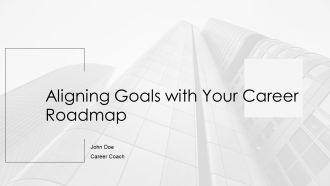 Aligning Goals With Your Career Roadmap PPT Slides AT
