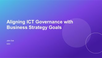 Aligning ICT Governance With Business Strategy Goals PPT Summary AT