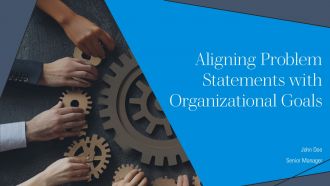 Aligning Problem Statements With Organizational Goals PPT Outline AT