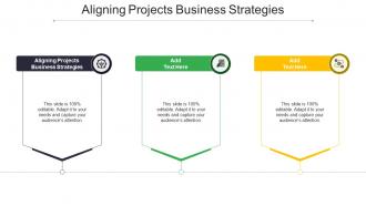 Aligning Projects Business Strategies In Powerpoint And Google Slides Cpb