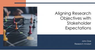 Aligning Research Objectives With Stakeholder Expectations PPT Guidelines AT
