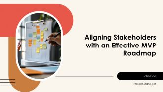 Aligning Stakeholders With An Effective MVP Roadmap PPT Slides AT
