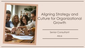 Aligning Strategy And Culture For Organizational Growth PPT Presentation AT Aligning Strategy And Culture For Organizational Growth PPT Presentation AT