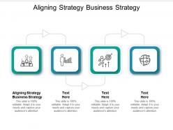 Aligning Strategy Business Strategy Ppt Powerpoint Presentation Layouts Model Cpb