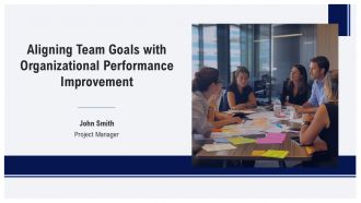 Aligning Team Goals With Organizational Performance Improvement PPT Template AT