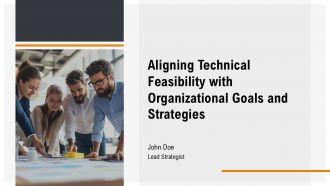 Aligning Technical Feasibility With Organizational Goals And Strategies PPT Sample AT