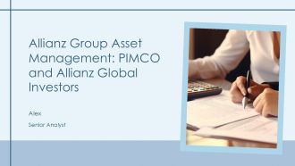 Allianz Group Asset Management PIMCO And Allianz Global Investors PPT Summary AT Allianz Group Asset Management PIMCO And Allianz Global Investors PPT Summary AT