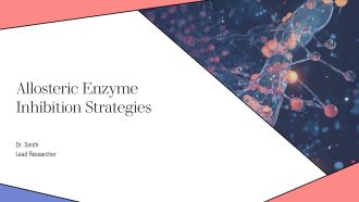 Allosteric Enzyme Inhibition Strategies PPT Summary AT
